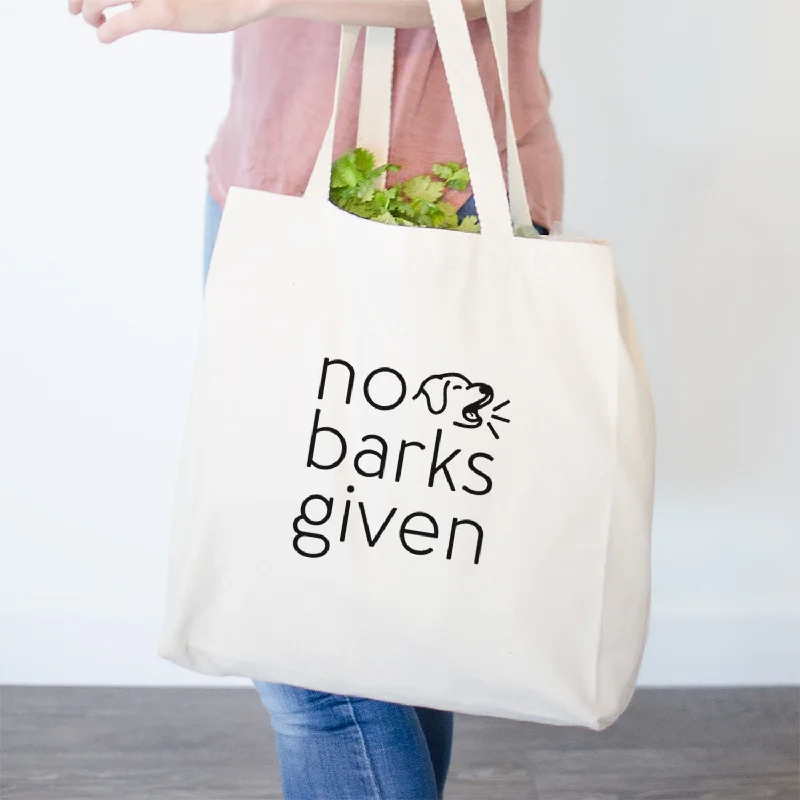 No Barks Given- Tote Bag